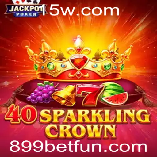 Descubra o Mundo de 40SparklingCrown e 899bet: Regras e Estratégias